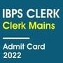 <p>IBPS Clerk Mains Admit Card 2022</p>